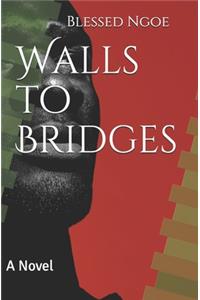 Walls to Bridges