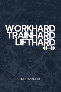 Work Hard Train Hard Lift Hard