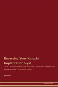 Reversing Your Keratin Implantation Cyst