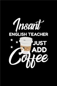 Insant English Teacher Just Add Coffee