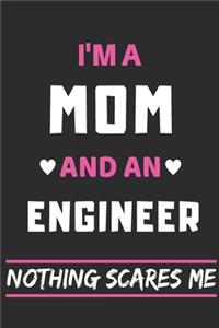 I'm A Mom And An Engineer Nothing Scares Me