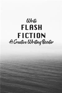 Write Flash Fiction A Creative Writer's Booster