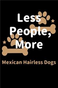 Less People, More Mexican Hairless Dogs