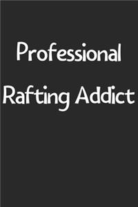 Professional Rafting Addict