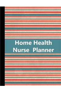 Home Health Nurse Planner