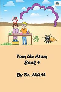 Tom the Atom, Book 4