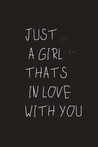 Just a Girl Thats in Love with You