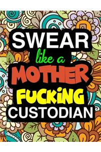 Swear Like A Mother Fucking Custodian