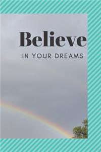 Believe in Your Dreams