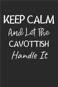 Keep Calm And Let The Cavottish Handle It