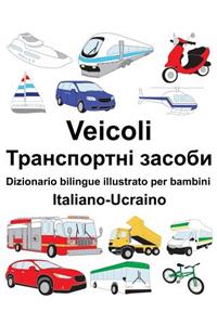 Italiano-Ucraino Veicoli Dizionario bilingue illustrato per bambini