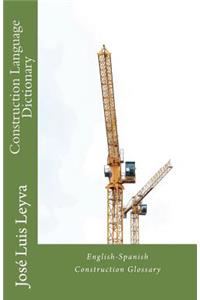 Construction Language Dictionary: English-Spanish Construction Glossary