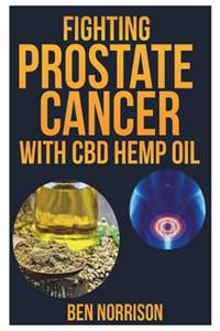 Fighting Prostate Cancer with CBD Hemp Oil