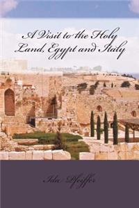 A Visit to the Holy Land, Egypt and Italy