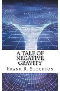 A Tale of Negative Gravity