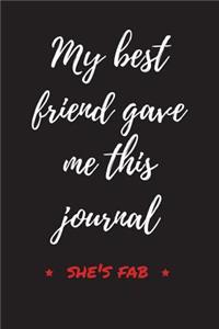 My Best Friend Gave Me This Journal - She's Fab