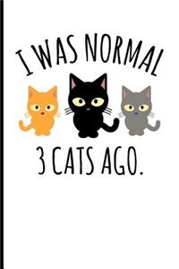 I Was Normal 3 Cats Ago.