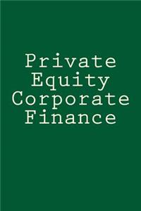 Private Equity Corporate Finance