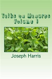 Talks on Manures Volume 1