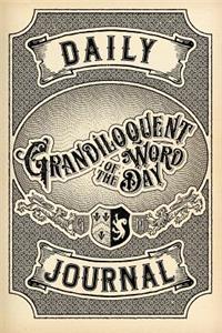 The Grandiloquent Word of the Day Daily Journal
