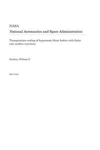 Transpiration Cooling of Hypersonic Blunt Bodies with Finite Rate Surface Reactions