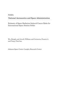 Estimate of Space Radiation-Induced Cancer Risks for International Space Station Orbits