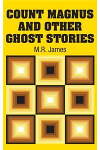 Count Magnus and Other Ghost Stories