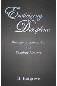 Eroticizing Discipline