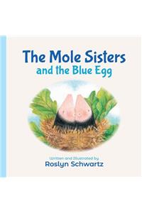 Mole Sisters and the Blue Egg