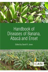 Handbook of Diseases of Banana, Abacá and Enset
