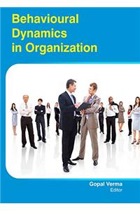 BEHAVIOURAL DYNAMICS IN ORGANIZATION ( GOPAL VERMA , )