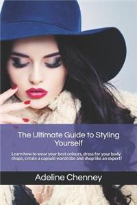 Ultimate Guide to Styling Yourself