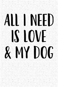 All I Need Is Love& My Dog