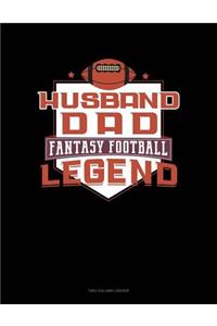 Husband Dad Fantasy Football Legend: Unruled Composition Book