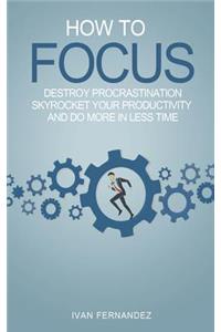 How to Focus