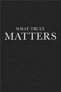 What Truly Matters