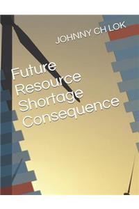 Future Resource Shortage Consequence