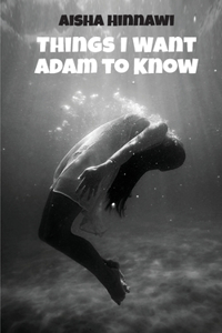 Things I want Adam to know