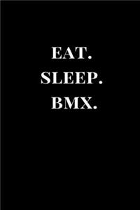 Eat. Sleep. Bmx.