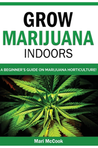 Grow Marijuana Indoors