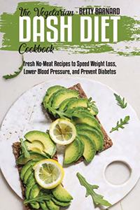 The Vegetarian Dash Diet Cookbook