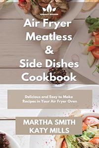 Air Fryer Meatless and Side Dishes Cookbook