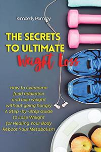 The Secrets to Ultimate Weight Loss