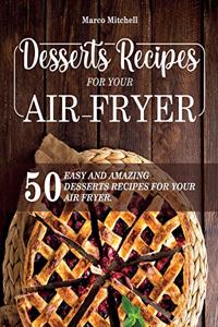 Desserts Recipes for Your Air Fryer