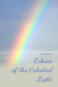 Echoes of the Celestial Light