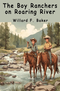Boy Ranchers on Roaring River