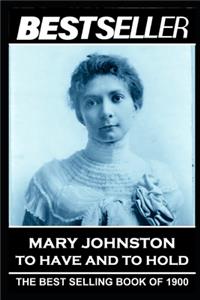 Mary Johnston - To Have and To Hold