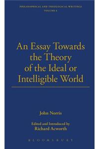 Essay Towards the Theory of the Ideal or Intelligible World