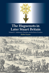 Huguenots in Later Stuart Britain