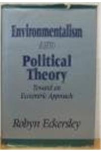 Environmentalism and Political Theory: Toward an Ecocentric Approach